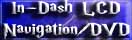In-Dash DVD / LCD / Navigation